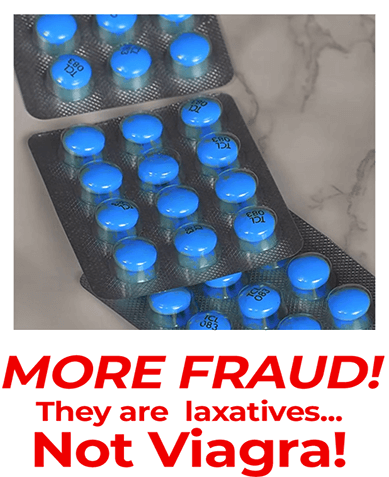 blue pills - more fraud, they are laxatives not Viagra