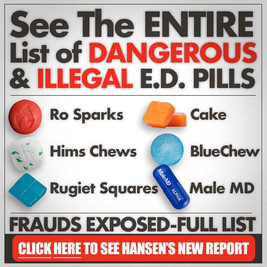 see the entire list of dangerous and illegal E.D. pills